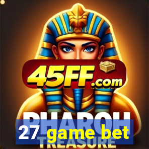 27 game bet